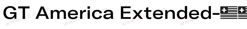 GT America Extended字体转换 GT America Extended字体转换